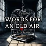 WORDS FOR AN OLD AIR by Sara Teasdale