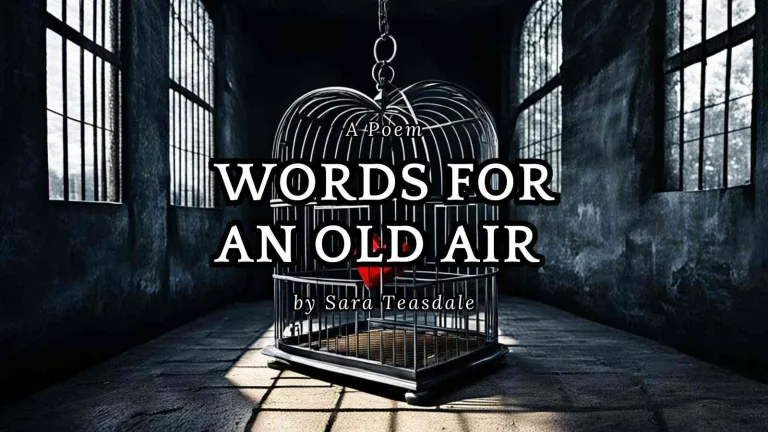 WORDS FOR AN OLD AIR by Sara Teasdale