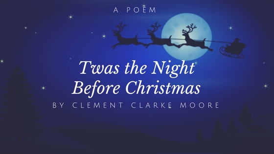 Twas The Night Before Christmas by Clement Clarke Moore