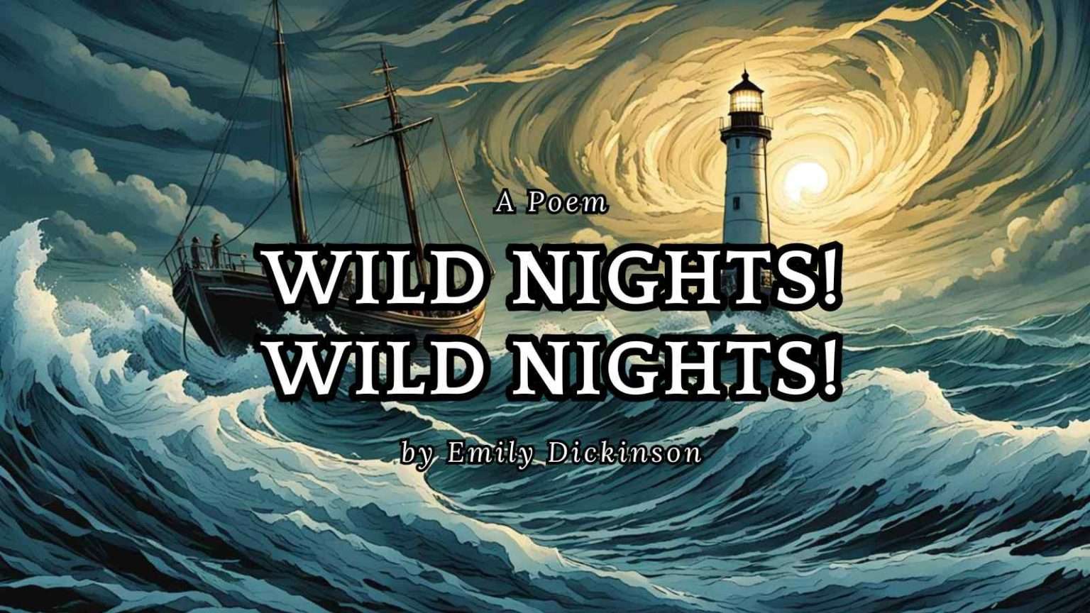 Wild nights! Wild nights! by Emily Dickinson - Every Day Poems