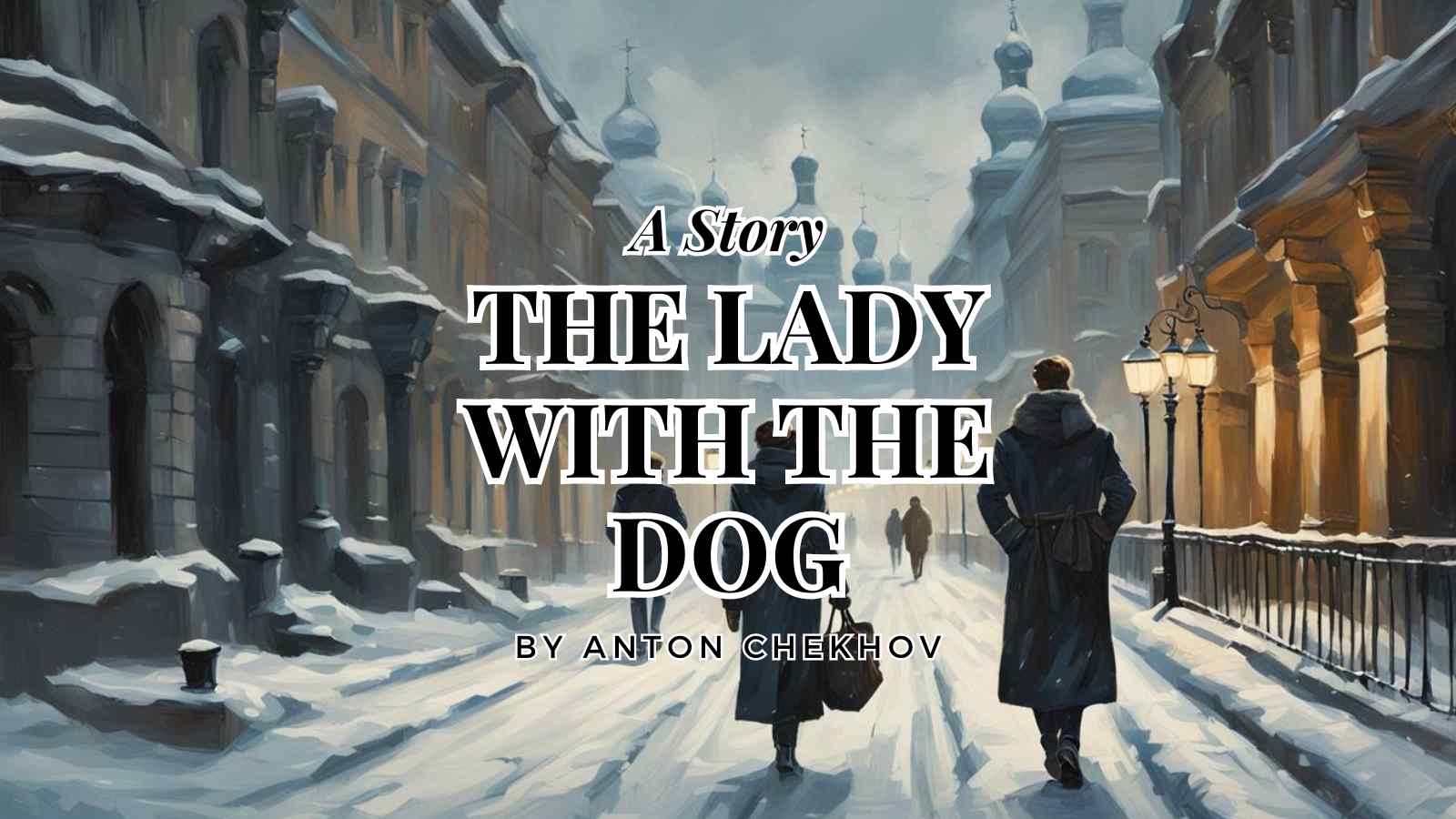 The Lady With The Dog by Anton Chekhov