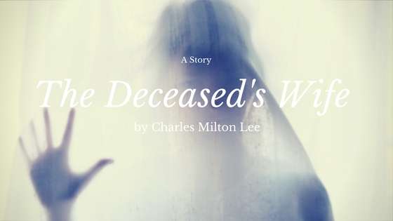 The Deceased's Wife by Charles Milton Lee