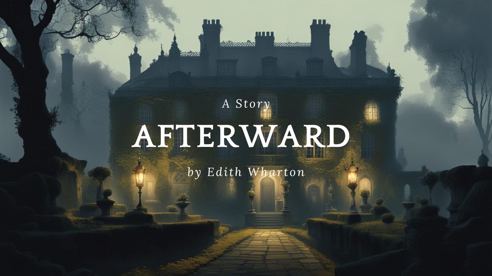 Afterward by Edith Wharton