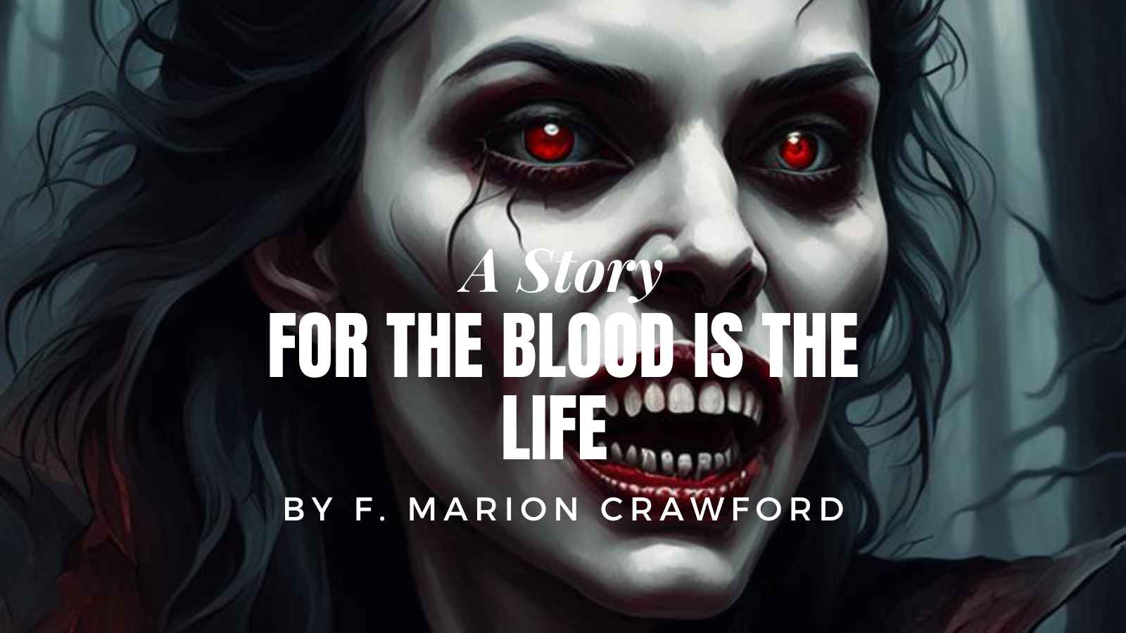 For the Blood is the Life
F. Marion Crawford
