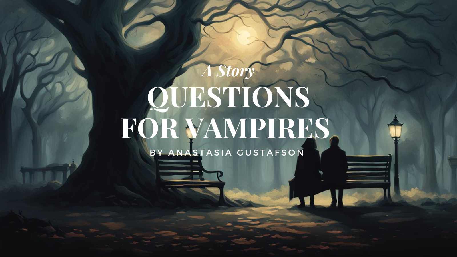 Questions For Vampires  By Anastasia Gustafson 