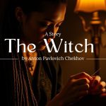 The Witch by Anton Pavlovich Chekhov