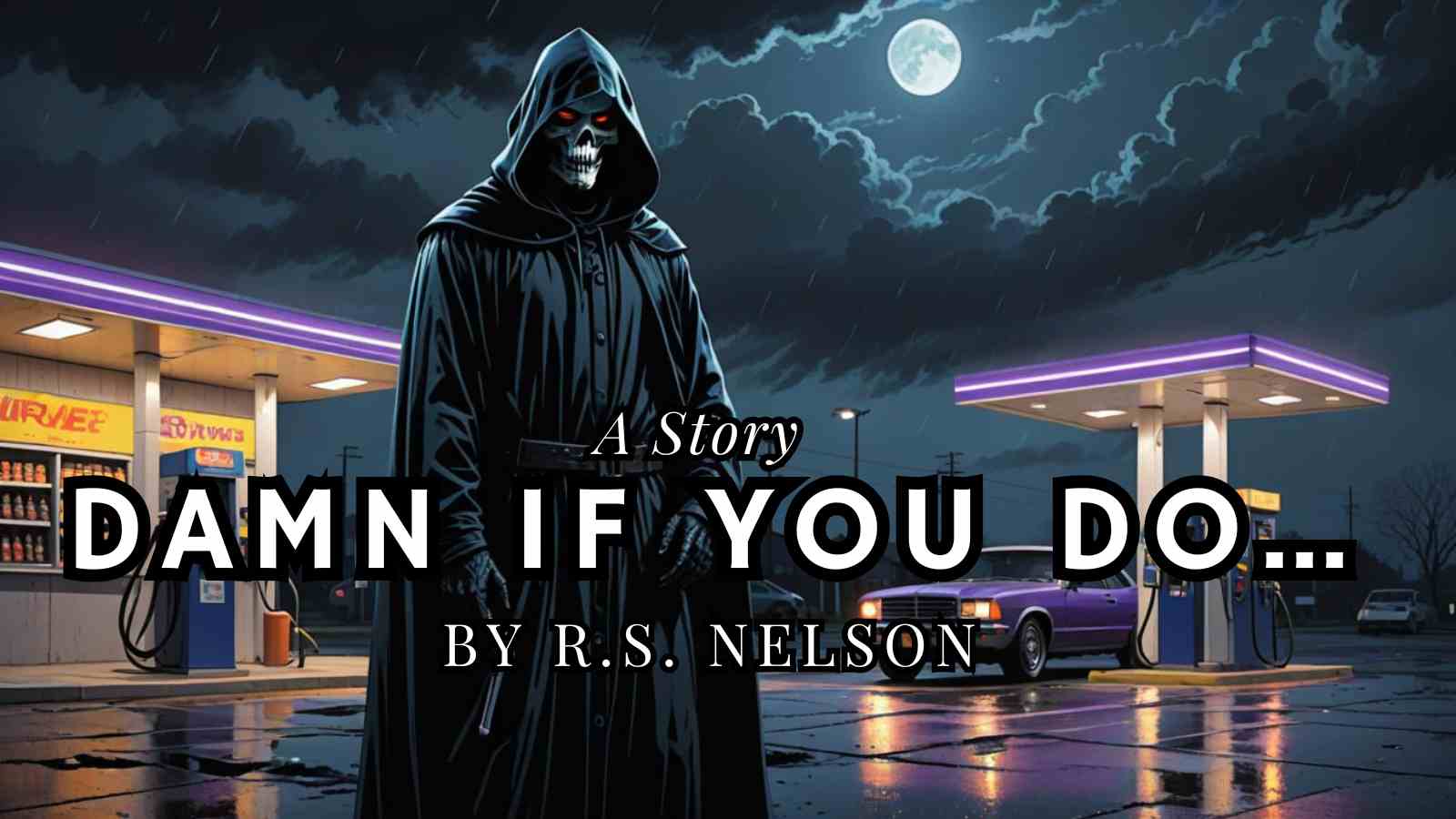 Damn if You Do…
by R.S. Nelson
