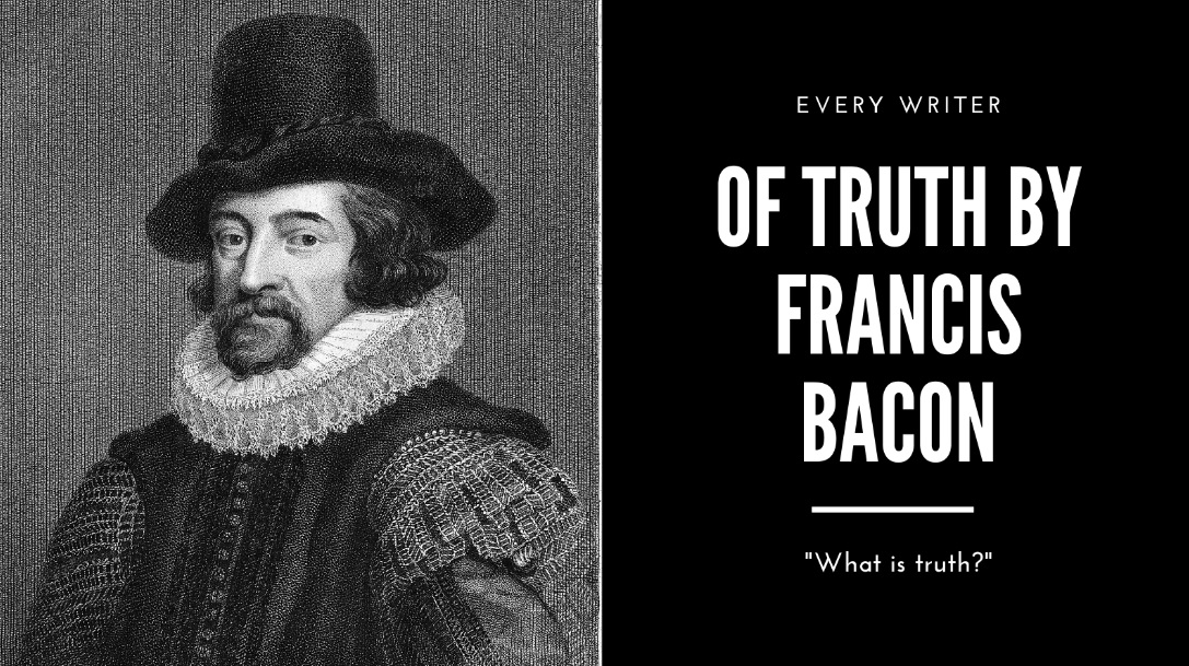 critical appreciation of bacon's essay of truth