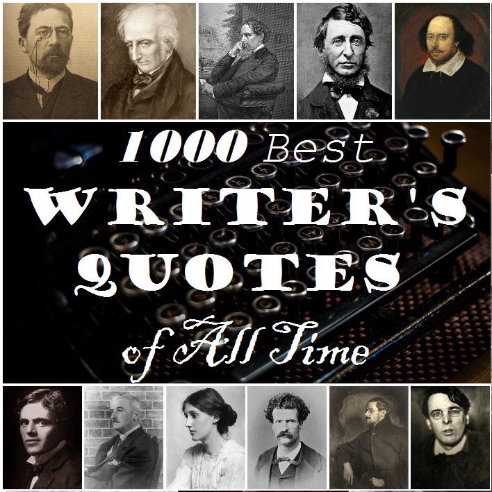 1000 Greatest Writer s Quotes Of All Time EveryWriter