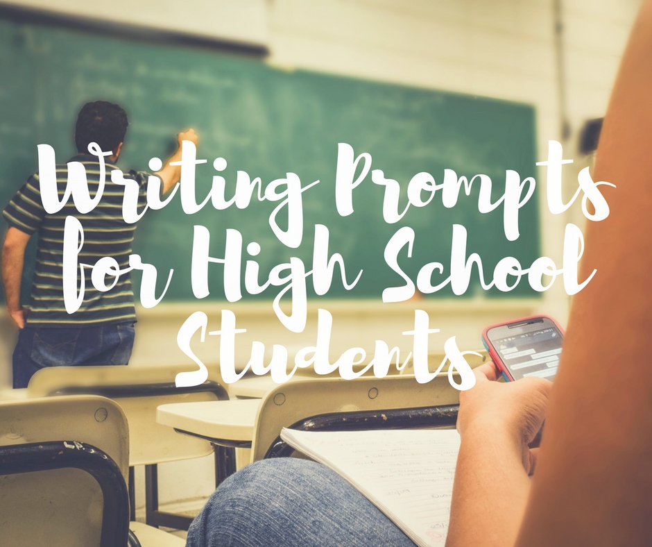 Writing Prompts For High School Students Every Writer