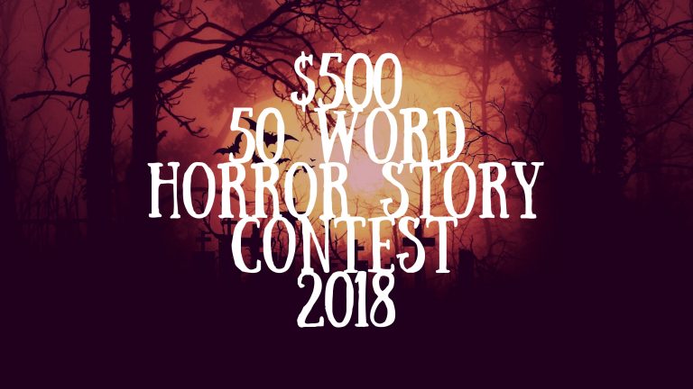 2018 50 Word $500 Horror Story Halloween Contest - EveryWriter