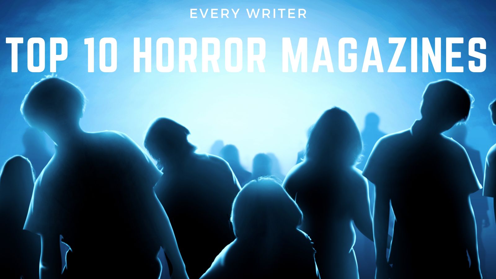 Top 10 Horror Magazines - EveryWriter