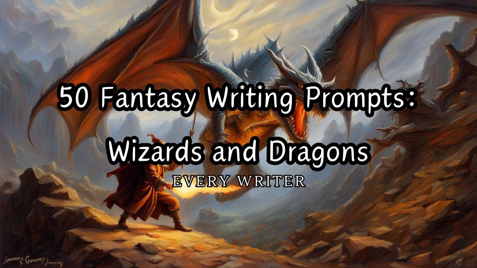 50 Fantasy Writing Prompts: Wizards and Dragons - EveryWriter