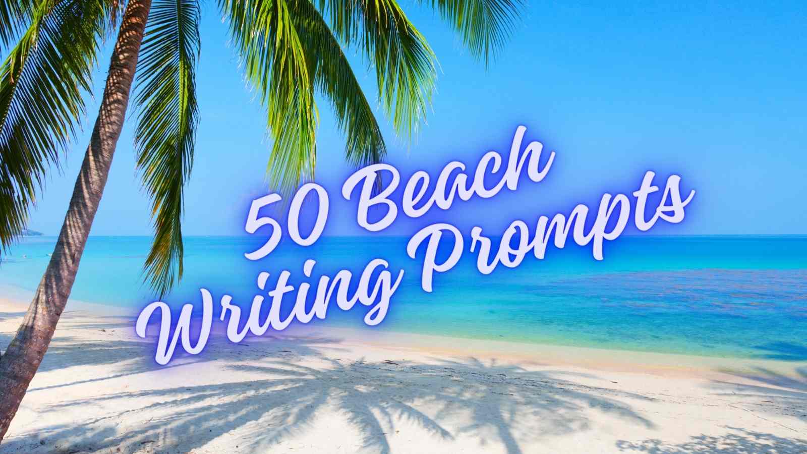 50-beach-writing-prompts-everywriter